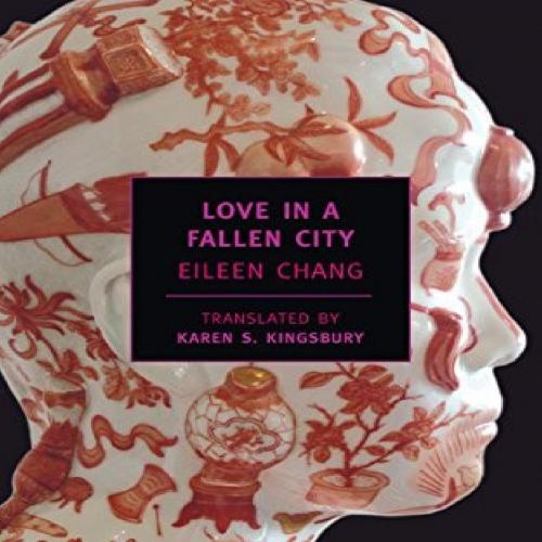 Love in a Fallen City - Eileen Chang