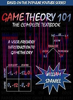 Game Theory 101: The Complete Textbook