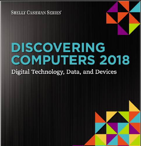 (Test Bank)Discovering Computers 2018 Digital Technology, Data, and Devices, 1st Edition.zip