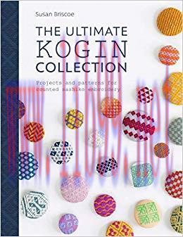 (PDF)The Ultimate Kogin Collection: Projects and Patterns for Counted Sashiko Embroidery
