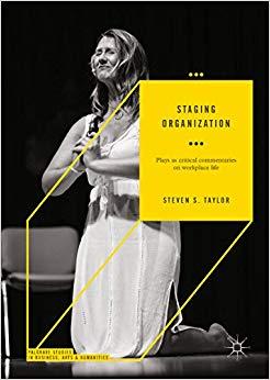 (PDF)Staging Organization Plays as critical commentaries on workplace life (Palgrave Studies in...