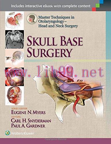 [FOX-Ebook]Master Techniques in Otolaryngology - Head and Neck Surgery: Skull Base Surgery