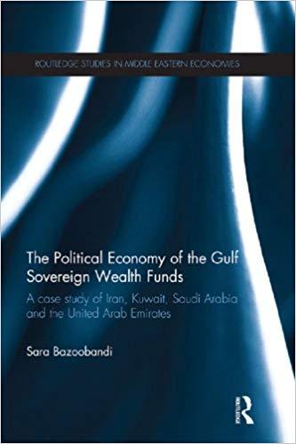(PDF)Political Economy of the Gulf Sovereign Wealth Funds A Case Study of Iran, Kuwait, Saudi A...