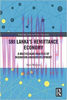 (PDF)Sri Lanka&rsquo;s Remittance Economy: A Multiscalar Analysis of Migration-Underdevelopment (Rout...