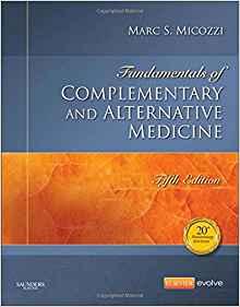 Fundamentals of Complementary and Alternative Medicine (Fundamentals of Complementary and Integ...