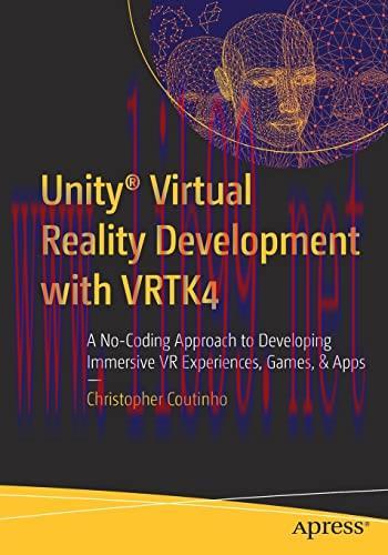 [FOX-Ebook]Unity Virtual Reality Development with VRTK4: A No-Coding Approach to Developing Imm...