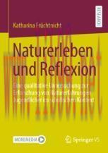 [PDF]Naturerleben und Reflexion: Eine qualitative Untersuchung zur Erforschung von Naturerfahru...