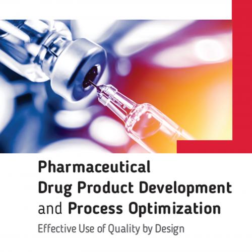 Pharmaceutical Drug Product Development and Process Optimization-Effective Use of Quality by De...