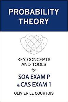 (PDF)Probability Theory Key Concepts and Tools for SOA Exam P & CAS Exam 1