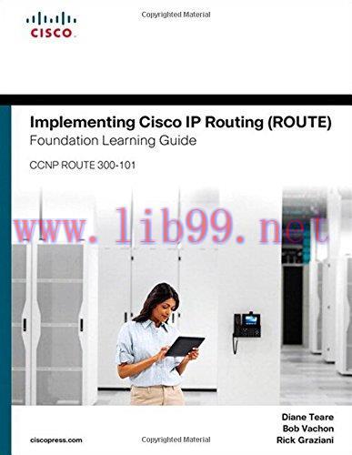 [FOX-Ebook]Implementing Cisco IP Routing (ROUTE) Foundation Learning Guide: (CCNP ROUTE 300-101...
