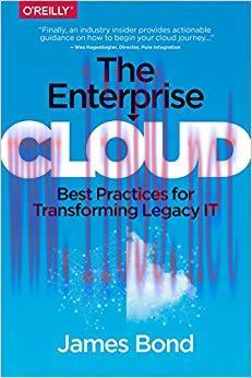 The Enterprise Cloud: Best Practices for Transforming Legacy IT 1st Edition,