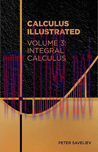 [FOX-Ebook]Calculus Illustrated. Volume 3: Integral Calculus