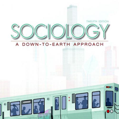Sociology A Down-to-Earth Approach 12th Edition