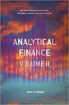 (PDF)Analytical Finance: Volume II: The Mathematics of Interest Rate Derivatives, Markets, Risk...