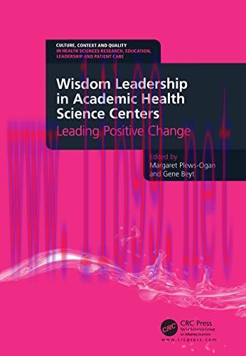[AME]Wisdom Leadership in Academic Health Science Centers: Leading Positive Change (Culture, Co...