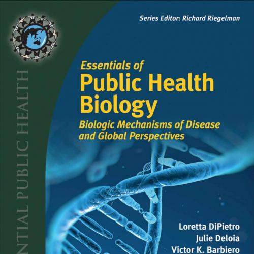 Essentials of Public Health Biology (Essential Public Health) - Loretta DiPietro & Julie Deloia...