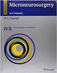 Microneurosurgery, Volume IVB Microneurosurgery of CNS Tumors (Yasargil)