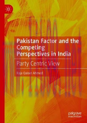 Pakistan Factor and the Competing Perspectives in India