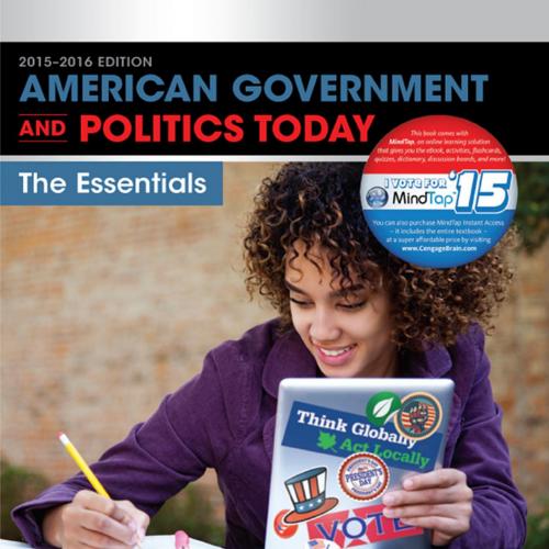American Government and Politics Today Essentials 2015-2016