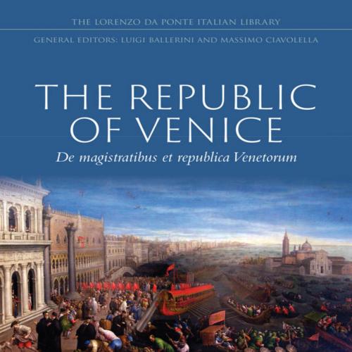 Republic of Venice De magistratibus et republica Venetorum (Lore Italian Library) - Gasparo Con...
