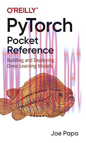 [FOX-Ebook]PyTorch Pocket Reference: Building and Deploying Deep Learning Models