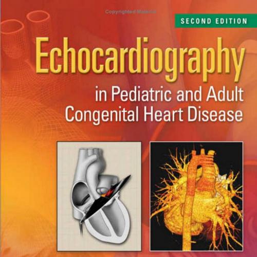 Echocardiography in Pediatric and Adult Congenital Heart Disease, 2nd Edition