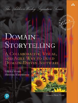 [SAIT-Ebook]Domain Storytelling: A Collaborative, Visual, and Agile Way to Build Domain-Driven ...