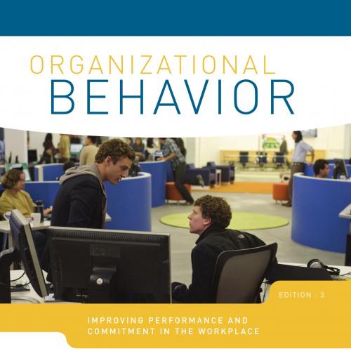 Organizational Behavior Improving Performance and Commitment in the Workplace 3rd