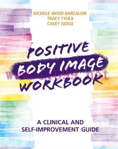 [AME]Positive Body Image Workbook: A Clinical and Self-Improvement Guide (Original PDF)