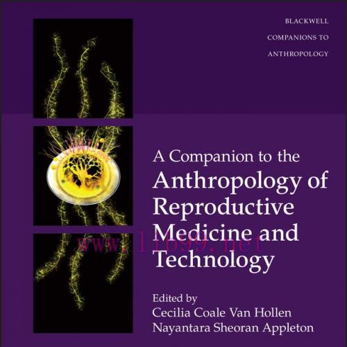 [AME]A Companion to the Anthropology of Reproductive Medicine and Technology (EPUB)