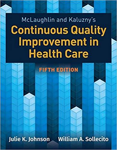 McLaughlin and Kaluzny&rsquo;s Continuous Quality Improvement in Health Care 5th Edition