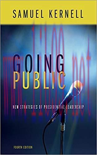 Going Public: New Strategies of Presidential Leadership 1st Edition,