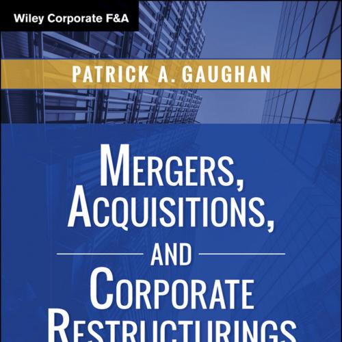 Mergers, Acquisitions, and Corporate Restructurings-Patrick A. Gaughan (1)