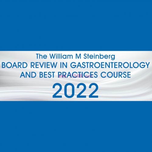 [AME]The William M. Steinberg Board Review in Gastroenterology and Best Practices Course 2022 (...