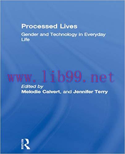Processed Lives: Gender and Technology in Everyday Life 1st Edition,