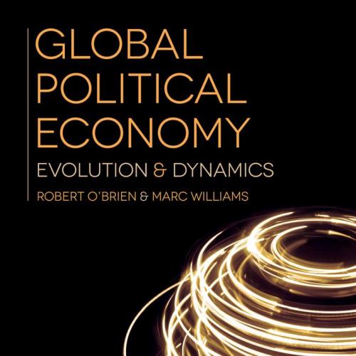 Global Political Economy Evolution and Dynamics 5th Edition by Robert O'Brien