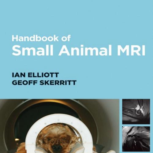 Handbook of Small Animal MRI - Ian Elliott - Ian Elliott & Geoff Skerritt