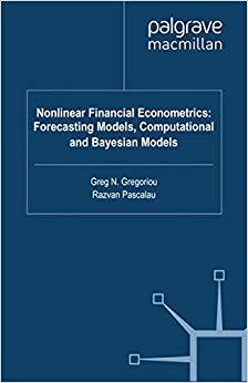 (PDF)Nonlinear Financial Econometrics Forecasting Models, Computational and Bayesian Models 201...