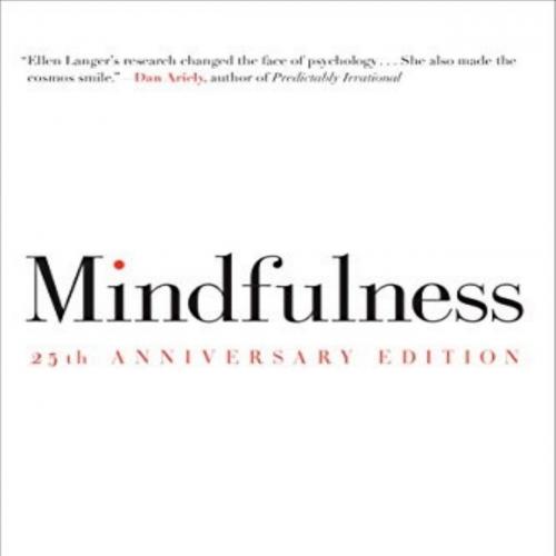 Mindfulness 25th Anniversary Edition - Ellen J. Langer