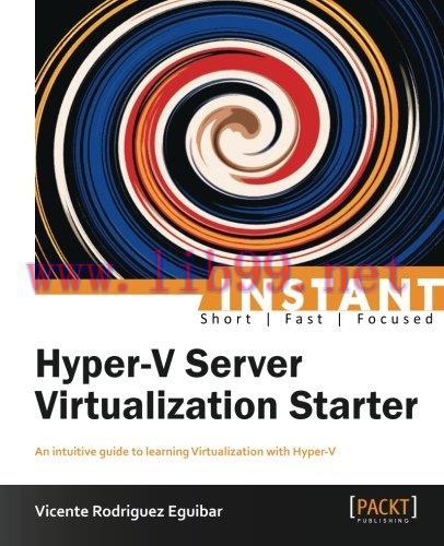 [FOX-Ebook]Instant Hyper-V Server Virtualization Starter