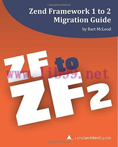 [FOX-Ebook]Zend Framework 1 to 2 Migration Guide: a php[architect] guide