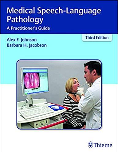 Medical Speech-Language Pathology A Practitioner&rsquo;s Guide 3rd Edition and 2nd Edition