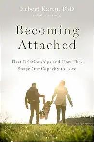 [AME]Becoming Attached: First Relationships and How They Shape Our Capacity to Love, 2nd Editio...