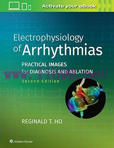 [AME]Electrophysiology of Arrhythmias: Practical Images for Diagnosis and Ablation, 2nd Edition...