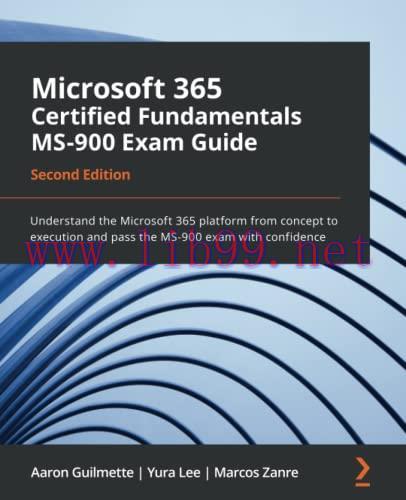 [FOX-Ebook]Microsoft 365 Certified Fundamentals MS-900 Exam Guide, 2nd Edition