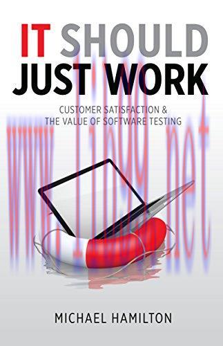 [FOX-Ebook]It Should Just Work: Customer Satisfaction & the Value of Software Testing