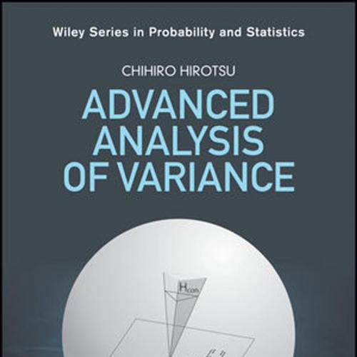 Advanced Analysis of Variance 1st - Chihiro Hirotsu