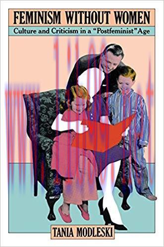 Feminism Without Women: Culture and Criticism in a &ldquo;Postfeminist&rdquo; Age (Japanese Studies) 1st Ed...