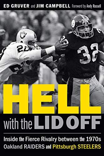 (PDF)Hell with the Lid Off Inside the Fierce Rivalry between the 1970s Oakland Raiders and Pitt...