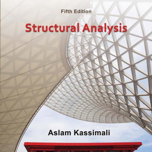 Structural Analysis 5th Editionby Aslam Kassimali